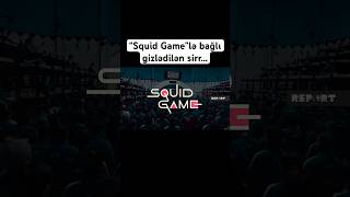 “Squid Game”lə bağlı gizlədilən sirr... - Dünyaca məşhur serial barədə tükürpədən gerçəklər