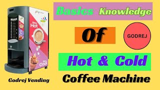 Basics Knowledge Of Godrej Hot \u0026 Cold Coffee Machine