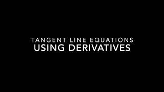 Finding Tangent Lines with Derivatives