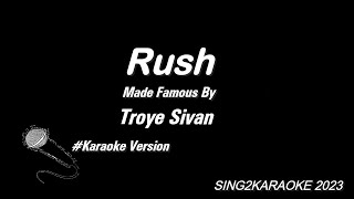 Rush Troye Sivan ( Karaoke Version )