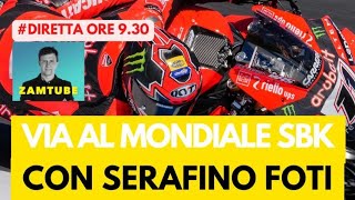 Via al mondiale SBK. Con Serafino Foti. Diretta ore 9.30