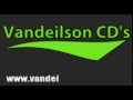 Vandeilson CD's