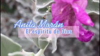Anita Morán - El Espíritu de Dios (Video Letra)