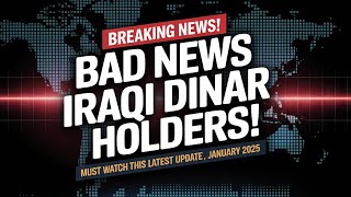 Iraqi Dinar:Bad News for Iraqi Dinar Holders! What’s Happening? 💵❗ Don’t Miss This Shocking Update!