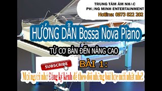 PAST1 ||VÀ TÔI CŨNG YÊU EM || HƯỚNG DẪN CÁCH ĐỆM HÁT PIANO TIẾT ĐIỆU BOSSA NOVA.