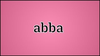 What Abba Means