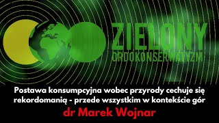 WOJNAR: Z KONSUMPCJONIZMEM WIĄŻE SIĘ TEŻ REKORDOMANIA W PRZYRODZIE [ZIELONY ORDOKONSERWATYZM]