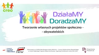 Tworzenie własnych projektów społeczno - obywatelskich - DziałaMY DoradzaMY