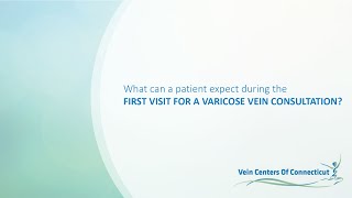 Varicose Vein FAQs | What to Expect at the First Consultation