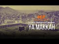 Heart Touching Islamic Background Nasheed - Ya Makkah