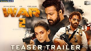 WAR 2 - Trailer | Hrithik Roshan | Jr NTR | Kiara Advani | Yash Raj Films | War 2 Full Movie