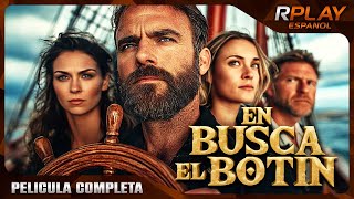 EN BUSCA DEL BOTÍN | PELICULA EN HD COMPLETA EN ESPANOL LATINO | PELICULA ACCIÓN