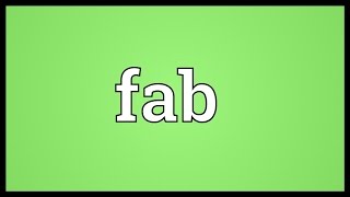 Fab Meaning