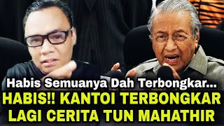 Habis!! Terbongkar Lagi Cerita Tun Mahathir