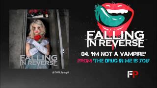 04. "I'm Not A Vampire" - Falling In Reverse | The Drug In Me Is You (Audio)