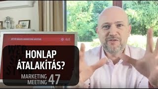 Hogyan alakítsd át a honlapodat? (MM 47)