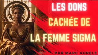 10 dons cachés que chaque femme Sigma possède mais dissimule - Partie 1