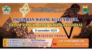 PAGELARAN WAYANG KULIT VIRTUAL dalam Rangka HARI WAYANG NASIONAL | LAKON WIRATHA PARWA