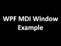 WPF MDI (Multiple Document Interface) Window Example
