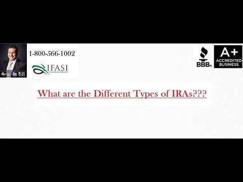 Different Types of IRAs - What are Different Types of IRAs Different Types of IRAs - What are Different Types of IRAs