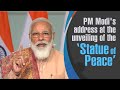 PM Modi's address at the unveiling of the ‘Statue of Peace’ via video conferencing | PMO