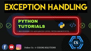 #40 Exception Handling (Part- 2) In Python | Python Programming For Beginners | Coding Solutions