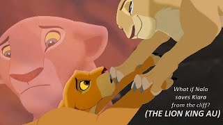 What if Nala saves Kiara from the cliff? (The Lion King AU)