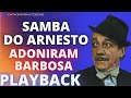 SAMBA DO ARNESTO - ADONIRAM BARBOSA  - PLAYBACK DEMONSTRAÇÃO