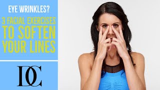 Eye Wrinkles? 3 Facial Exercises To Soften Your Lines