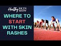 Where To START With Skin Rashes | Jennifer Fugo