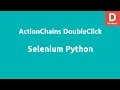 Selenium Python Actionchains Double Click