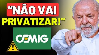 LULA DESCARTA FEDERALIZAÇÃO E PRIVATIZAÇÃO DA CEMIG! CMIG4 É A AÇÃO MAIS BARATA DA BOLSA?