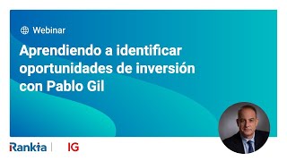 Aprendiendo a identificar oportunidades de inversión con Pablo Gil