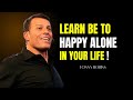 LEARN TO BE HAPPY ALONE IN YOUR LIFE | Tony Robbins  Best Motivational Speech