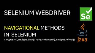 Selenium WebDriver | Browser navigation methods | to(), back(), forward(), refresh()