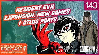 Resident Evil Expansion, New Games & Persona Ports? - Sounds of Stadia #143