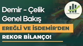 DEMİR - ÇELİK SEKTÖRÜ GENEL BAKIŞ | BİLANÇOLARDA TOPARLANMALAR BAŞLADI MI?