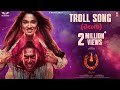 Troll Song [Telugu] - #UITheMovie | Upendra | Reeshma | Ajaneesh B |Lahari Films|Venus Enterrtainers