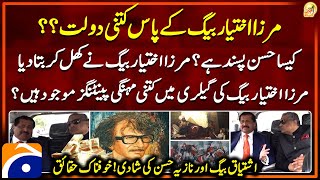 How much wealth does Mirza Ikhtiar Baig have? - Expensive Paintings - Suhail Warraich - Geo News