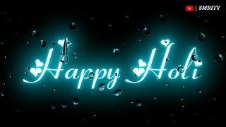 Happy Holi || Happy Holi status video || black screen shorts video || smrity status