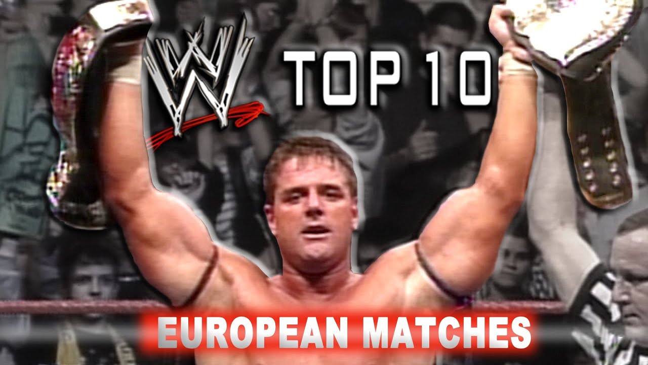 WWE Top 10 - European WWE Matches - YouTube