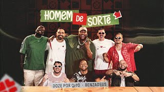 Grupo Doze por Oito, Grupo Benzadeus - Homem de Sorte (Clipe Oficial)