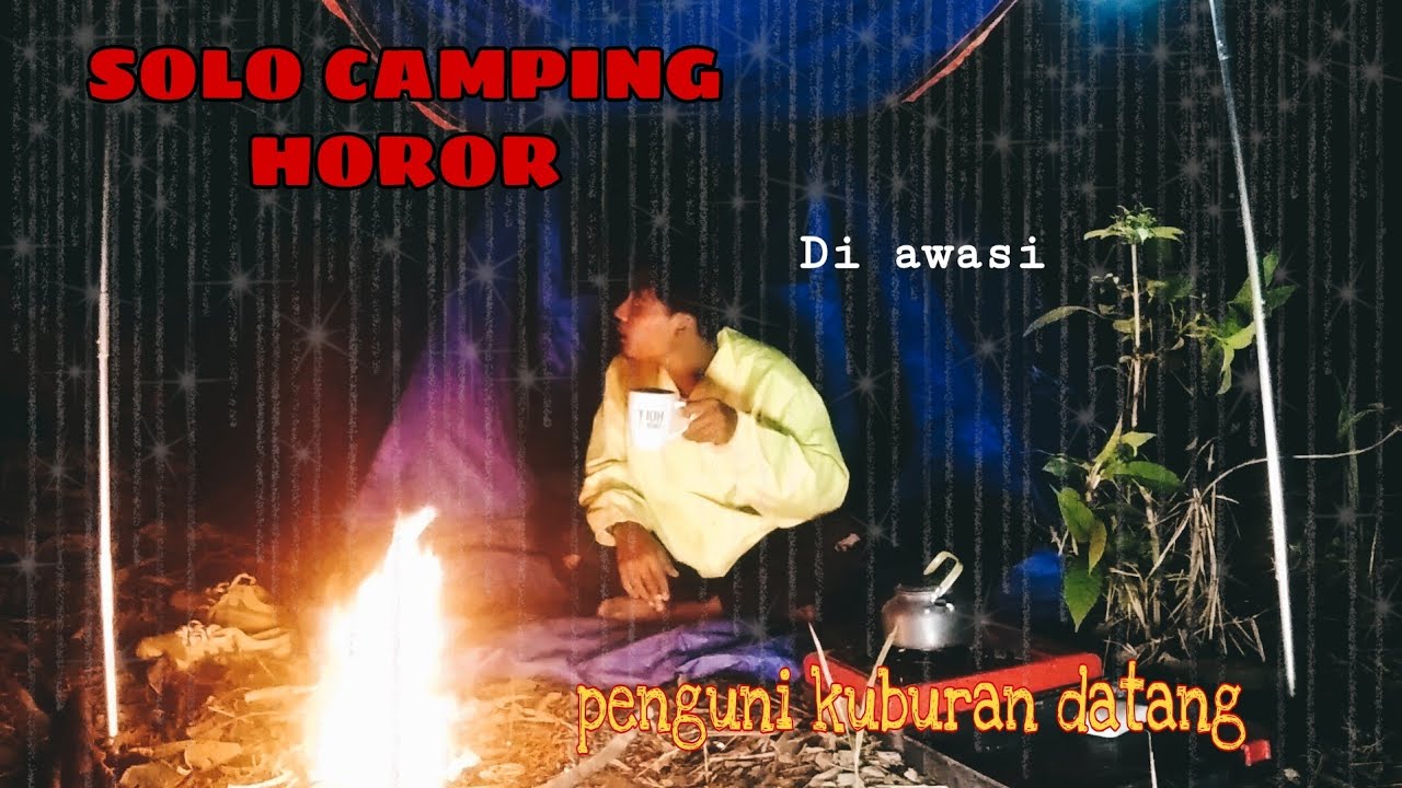 Camping Horor : Di Awasi Sosok Kuntilanak Penghuni Kuburan | Solo ...