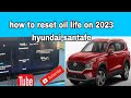 How to reset 2023 hyundai santafe oil life interval