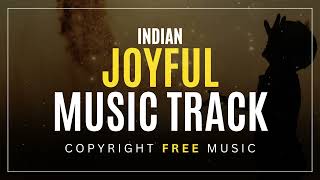Indian Joyful Music Track - Copyright Free Music
