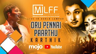 KARTHIK | ORU PENNAI PAARTHU | #MILFF2016 LIVE IN KUALA LUMPUR