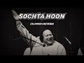 SOCHTA HOON  song -|| nusrat fateh ali khan || (slowed+reverb) ||RICH LOFI || #trending #lofi #lofi