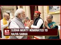 Sudha Murthy NominatesTo Rajya Sabha, Says Women’s Day Gift To Me; PM Modi Congratulates Her