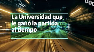 La Universidad que ganó la partida al tiempo I UOC I Latinoamérica