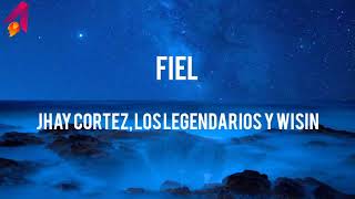 FIEL - Jhay Cortez Los Legendarios Wisin (Letra/Lyrics/Karaoke)